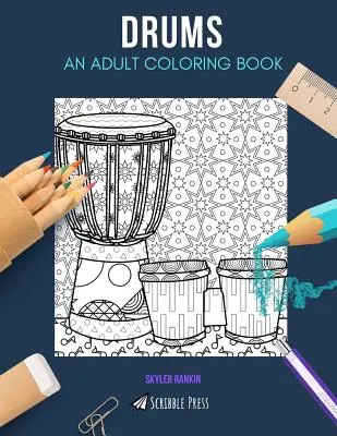Tobe: O CARTE DE COLORAT PENTRU ADULȚI: O carte de colorat cu tobe pentru adulți - Drums: AN ADULT COLORING BOOK: A Drums Coloring Book For Adults
