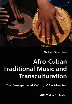 Muzica tradițională afro-cubaneză și transculturarea - Afro-Cuban Traditional Music and Transculturation