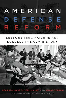 Reforma apărării americane: Lecții din eșec și succes în istoria Marinei - American Defense Reform: Lessons from Failure and Success in Navy History