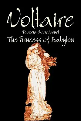 Prințesa Babilonului de Voltaire, Fiction, Classics, Literary - The Princess of Babylon by Voltaire, Fiction, Classics, Literary