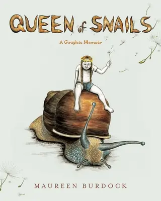 Regina melcilor (Queen of Snails): A Graphic Memoir (Memorii grafice) - Queen of Snails: A Graphic Memoir