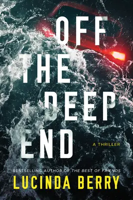 Off the Deep End: Un Thriller - Off the Deep End: A Thriller