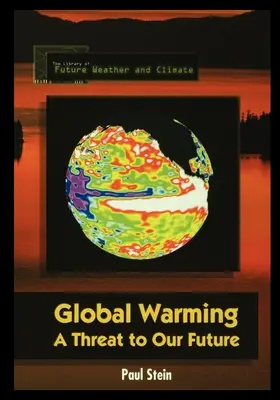 Încălzirea globală: O amenințare la adresa viitorului nostru - Global Warming: A Threat to Our Future