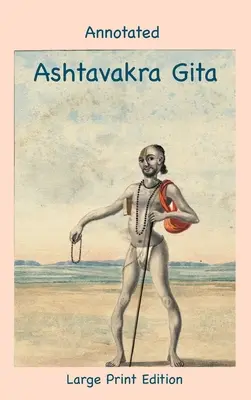 Ashtavakra Gita adnotată (ediție de mare tiraj) - Annotated Ashtavakra Gita (Large Print Edition)