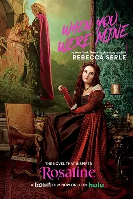 When You Were Mine (Când erai a mea): Romanul care a inspirat filmul Rosaline - When You Were Mine: The Novel That Inspired the Movie Rosaline
