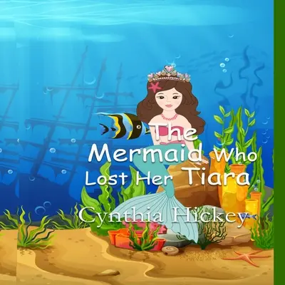 Sirena care și-a pierdut tiara - The Mermaid Who Lost Her Tiara