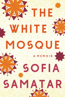 Moscheea albă: O amintire - The White Mosque: A Memoir