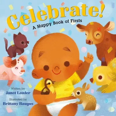 Sărbătorește!: O carte fericită a premierilor - Celebrate!: A Happy Book of Firsts