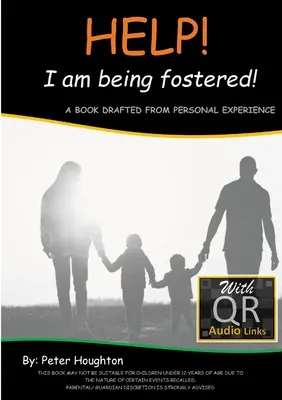 HELP! Sunt înfiat! DESENAT DIN EXPERIENȚA PERSONALĂ Cu linkuri audio QR - HELP! I am being fostered!: DRAFTED FROM PERSONAL EXPERIENCE With QR Audio Links