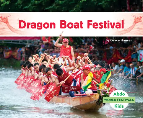 Festivalul bărcilor dragon - Dragon Boat Festival