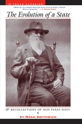 Evoluția unui stat sau: Amintiri din vechile zile ale Texasului - The Evolution of a State, or, Recollections of Old Texas Days