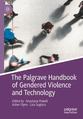 Manualul Palgrave de violență de gen și tehnologie - The Palgrave Handbook of Gendered Violence and Technology