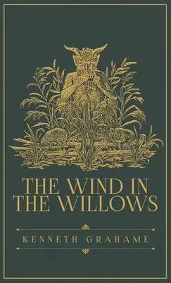 The Wind in the Willows: Ediția originală din 1908 - The Wind in the Willows: The Original 1908 Edition