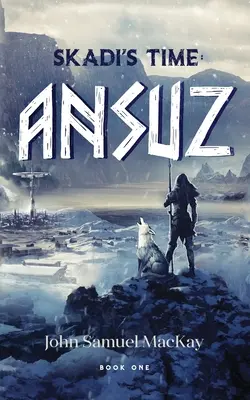 Timpul lui Skadi Cartea întâi: Ansuz - Skadi's Time Book One: Ansuz