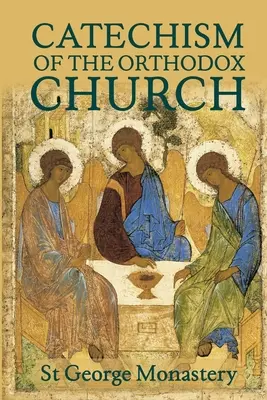 Catehismul divin și sacru al Bisericii Ortodoxe - The Divine and Sacred Catechism of the Orthodox Church