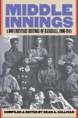 Middle Innings: O istorie documentară a baseball-ului, 1900-1948 - Middle Innings: A Documentary History of Baseball, 1900-1948