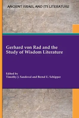 Gerhard von Rad și studiul literaturii înțelepciunii - Gerhard von Rad and the Study of Wisdom Literature