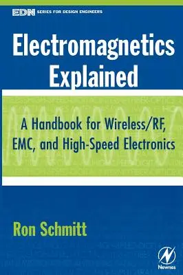Electromagnetics Explained: Un manual pentru wireless/ RF, EMC și electronică de mare viteză - Electromagnetics Explained: A Handbook for Wireless/ RF, EMC, and High-Speed Electronics