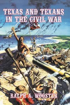 Texas și texanii în Războiul Civil - Texas and Texans in the Civil War