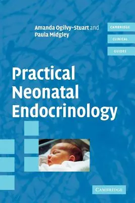 Endocrinologie neonatală practică - Practical Neonatal Endocrinology