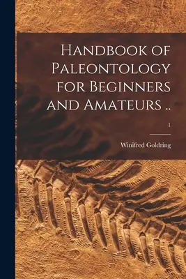 Manual de paleontologie pentru începători și amatori ..; 1 - Handbook of Paleontology for Beginners and Amateurs ..; 1
