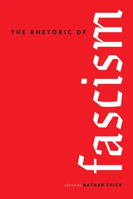 Retorica fascismului - The Rhetoric of Fascism
