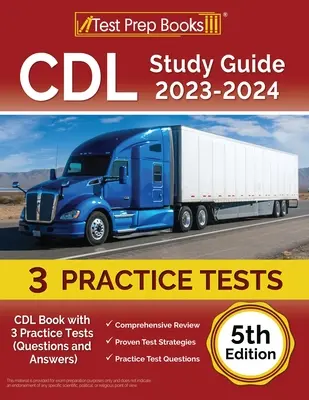 CDL Study Guide 2023-2024: CDL Book cu 3 teste practice (întrebări și răspunsuri) [ediția a 5-a] - CDL Study Guide 2023-2024: CDL Book with 3 Practice Tests (Questions and Answers) [5th Edition]