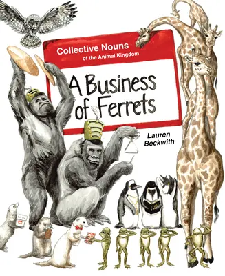 O afacere cu dihorii: Substantive colective ale regnului animal - A Business of Ferrets: Collective Nouns of the Animal Kingdom