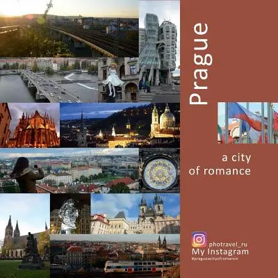 Praga: Un oraș al romantismului: O experiență foto de călătorie - Prague: A City of Romance: A Photo Travel Experience