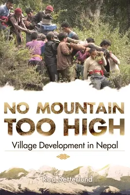 Niciun munte prea înalt: Dezvoltarea satului în Nepal - No Mountain Too High: Village Development in Nepal
