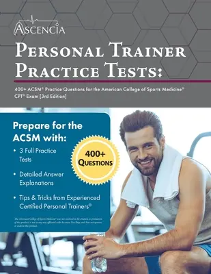 Teste de practică pentru antrenori personali: 400+ întrebări practice ACSM pentru examenul CPT al Colegiului American de Medicină Sportivă [ediția a 3-a] - Personal Trainer Practice Tests: 400+ ACSM Practice Questions for the American College of Sports Medicine CPT Exam [3rd Edition]