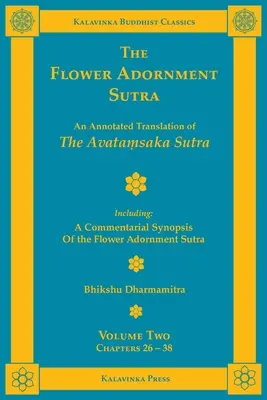 Sutra podoabei florale - Volumul doi: O traducere adnotată a Sutrei Avataṃsaka cu o sinteză comentată a Sutrei podoabei florale - The Flower Adornment Sutra - Volume Two: An Annotated Translation of the Avataṃsaka Sutra with A Commentarial Synopsis of the Flower Adornment S