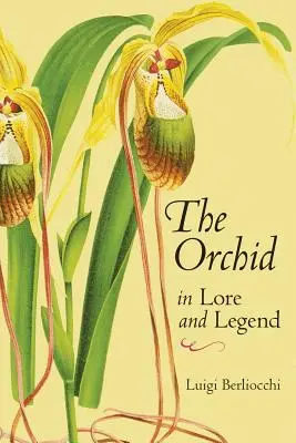 Orhideea în tradiție și legendă - The Orchid in Lore and Legend