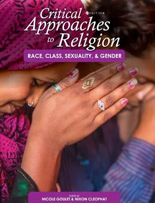 Abordări critice ale religiei: Rasă, clasă, sexualitate și gen - Critical Approaches to Religion: Race, Class, Sexuality, and Gender