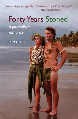 Forty Years Stoned (Patruzeci de ani drogat): A Journalist's Romance - Forty Years Stoned: A Journalist's Romance