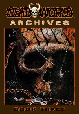 Arhivele lumii moarte - Cartea a treia - Deadworld Archives - Book Three