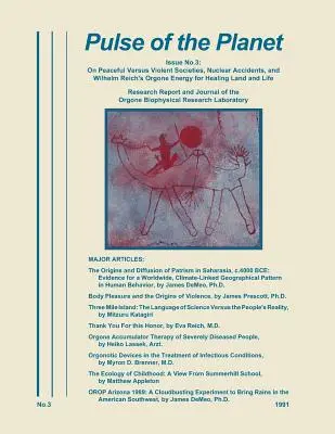 Pulsul planetei nr. 3: Despre societățile pașnice versus societățile violente, accidentele nucleare și energia orgonică a lui Wilhelm Reich pentru vindecarea pământului și a vieții - Pulse of the Planet No.3: On Peaceful Versus Violent Societies, Nuclear Accidents, and Wilhelm Reich's Orgone Energy for Healing Land and Life