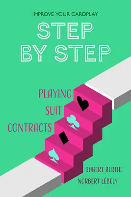 Pas cu pas: Jucarea contractelor cu suită - Step by Step: Playing Suit Contracts