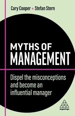 Miturile managementului: Desființați concepțiile greșite și deveniți un manager influent - Myths of Management: Dispel the Misconceptions and Become an Influential Manager