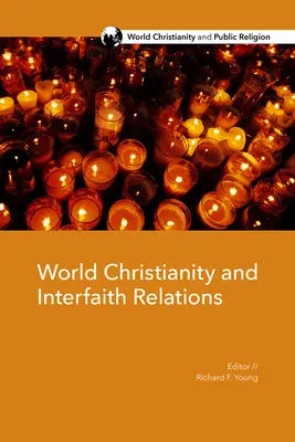 Creștinismul mondial și relațiile interconfesionale - World Christianity and Interfaith Relations