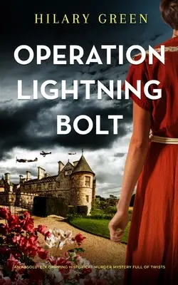 OPERATION LIGHTNING BOLT o crimă istorică misterioasă absolut captivantă și plină de răsturnări de situație - OPERATION LIGHTNING BOLT an absolutely gripping historical murder mystery full of twists