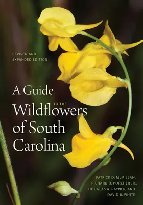 Un ghid al florilor sălbatice din Carolina de Sud - A Guide to the Wildflowers of South Carolina