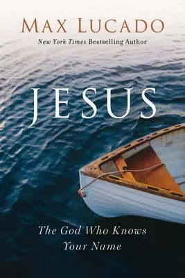 Iisus: Dumnezeul care îți cunoaște numele - Jesus: The God Who Knows Your Name