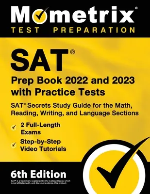 SAT Prep Book 2022 și 2023 cu teste practice - Ghid de studiu SAT Secrets pentru secțiunile matematică, citire, scriere și limbă, examene complete, St - SAT Prep Book 2022 and 2023 with Practice Tests - SAT Secrets Study Guide for the Math, Reading, Writing, and Language Sections, Full-Length Exams, St