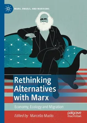 Regândirea alternativelor cu Marx: Economie, ecologie și migrație - Rethinking Alternatives with Marx: Economy, Ecology and Migration