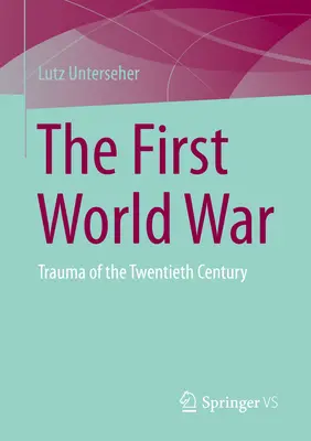 Primul Război Mondial: Trauma secolului al XX-lea - The First World War: Trauma of the Twentieth Century