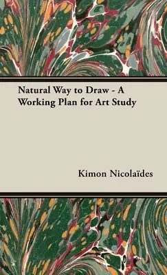 Natural Way to Draw - Un plan de lucru pentru studiul artei - Natural Way to Draw - A Working Plan for Art Study
