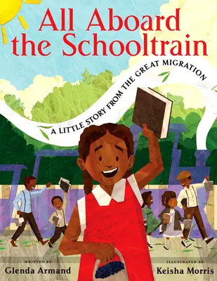 Toți la bordul trenului școlar: O mică poveste din Marea Migrație - All Aboard the Schooltrain: A Little Story from the Great Migration