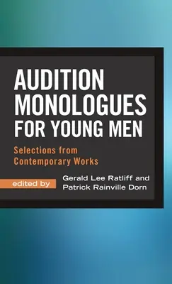 Audition Monologues for Young Men: Selecții din opere contemporane - Audition Monologues for Young Men: Selections from Contemporary Works