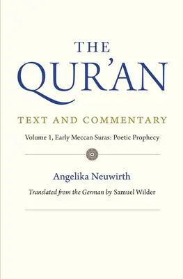 The Qur'an: Text și comentariu, volumul 1: Suras Meccan timpurii: Profeția poetică - The Qur'an: Text and Commentary, Volume 1: Early Meccan Suras: Poetic Prophecy